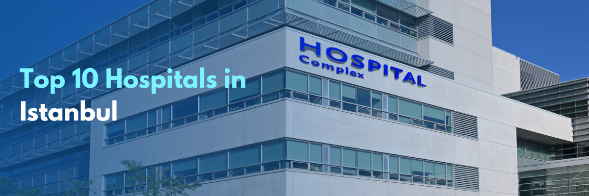 top 10 hospitals in Istanbul