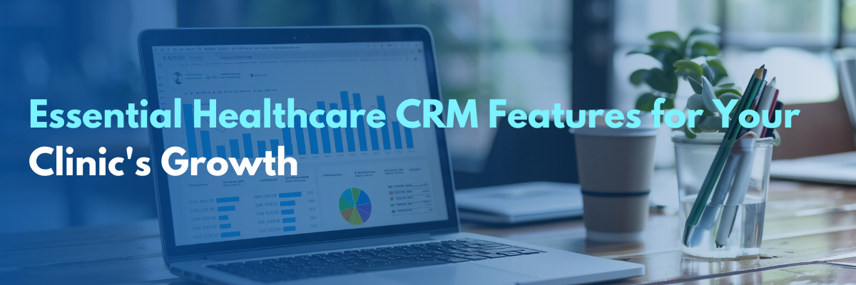 essential healthcare CRM features