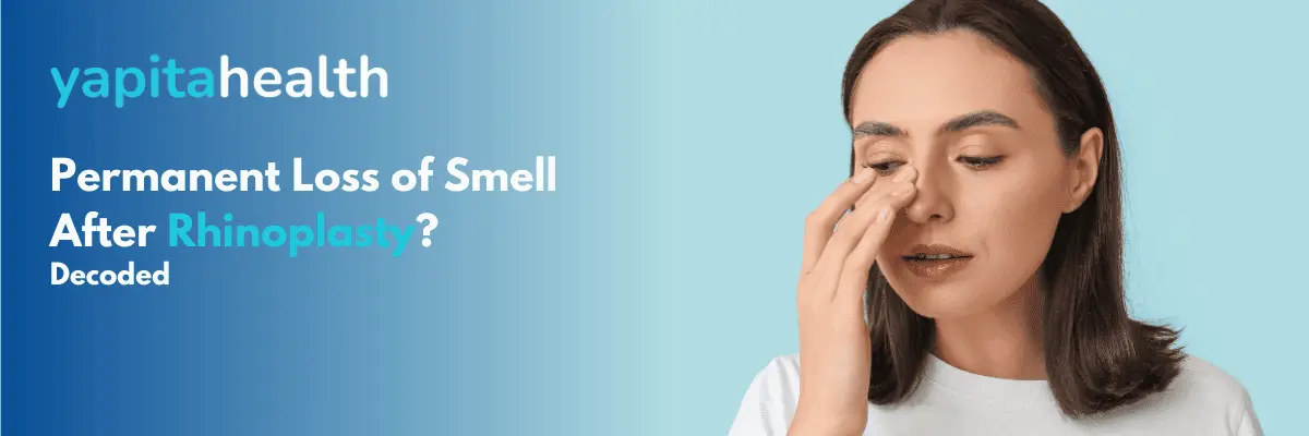 Permanent Loss of Smell after Rhinoplasty - Yapita Health