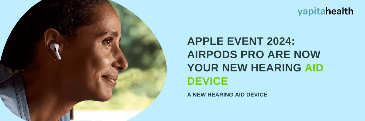 New Hearing Aid Device - Yapita Health