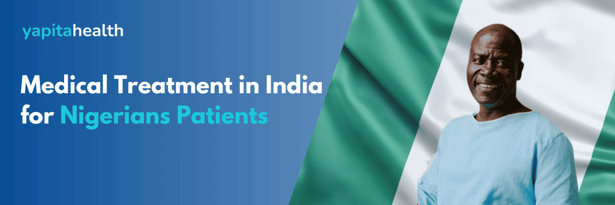 Medical Treatment in India for Nigerians: A Complete Guide to Affordable, World-Class Healthcare