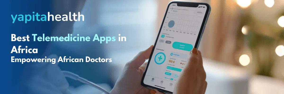 Telemedicine Apps in Africa for Doctors - Yapita Health