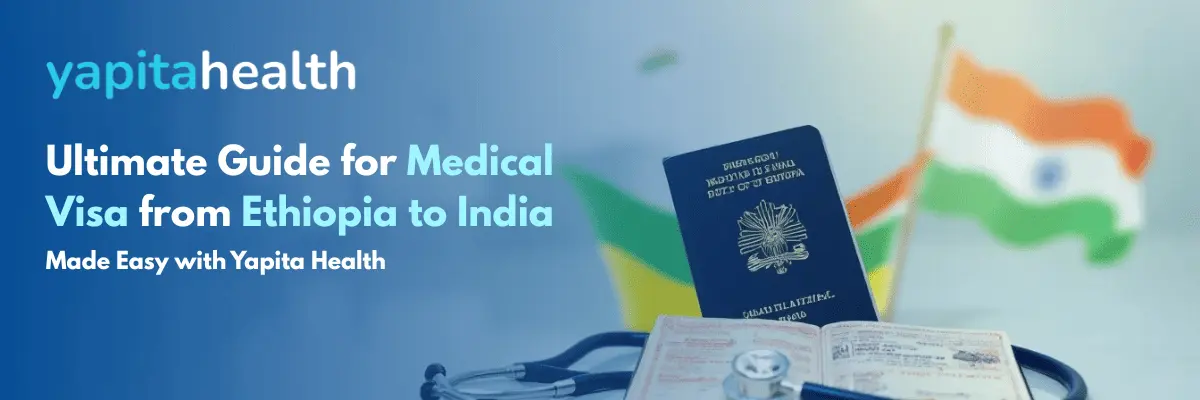 Medical Visa from Ethiopia to India - Yapita Health