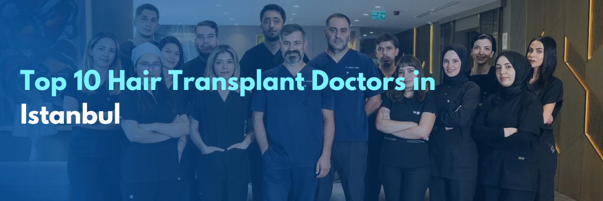 best hair transplant dcotors in istanbul turkey