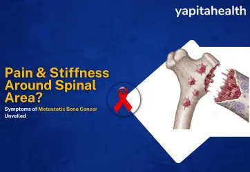 Symptoms of Metastatic Bone Cancer - Yapita Health