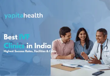 IVF Clinics in India with High Success Rates - Yapita Health