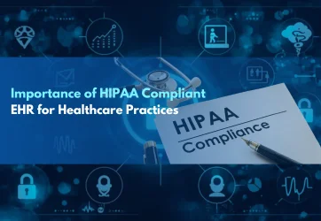 Why HIPAA compliant EHR is important for healthcare practices
