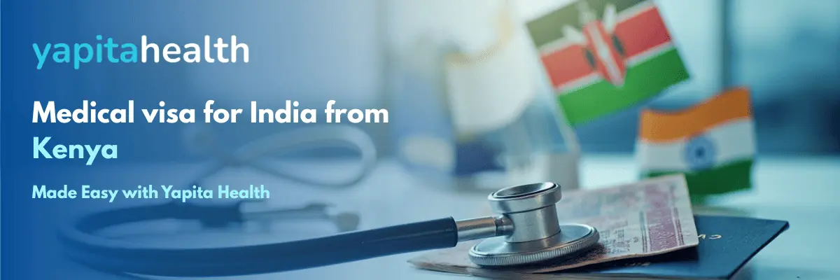 Medical Visa from Kenya to India - Yapita Health