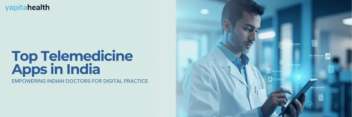 Telemedicine Apps in India for Doctors - Yapita Health