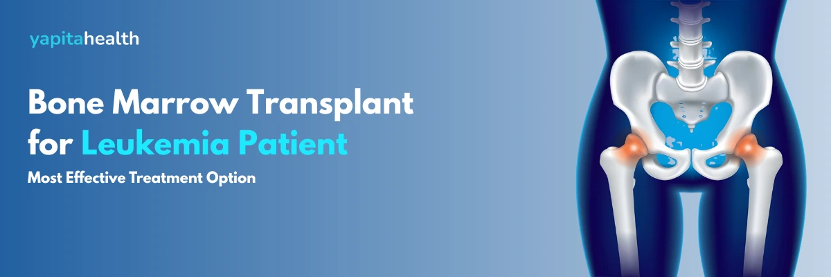 Bone Marrow Transplant for Leukemia - Yapita Health