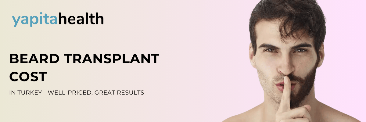 Beard Transplant Cost in Turkey - Yapita Health