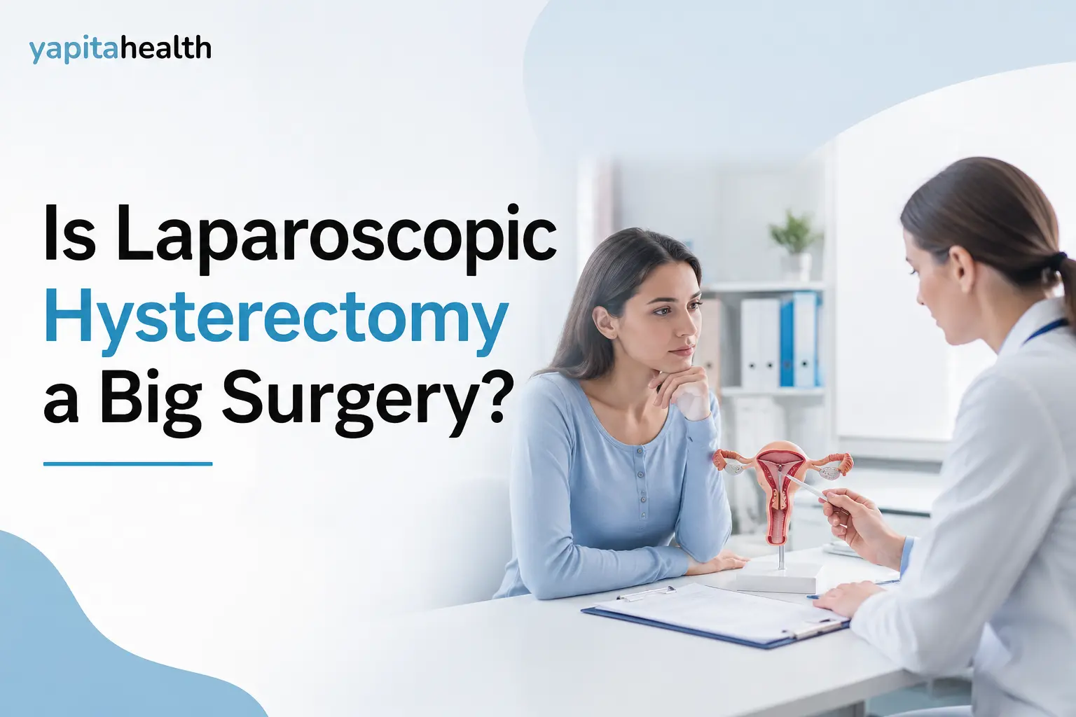 Is Laparoscopic Hysterectomy a Big Surgery?